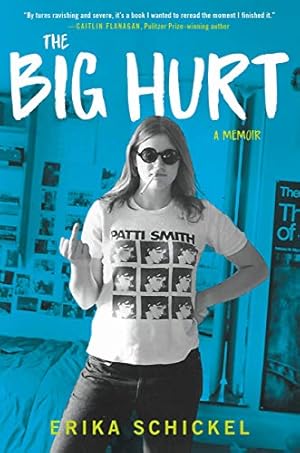 The Big Hurt by Erika Schickel