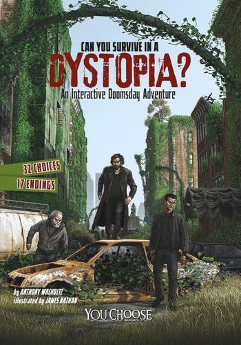 Can You Survive in a Dystopia? (You Choose: You Choose: Doomsday)