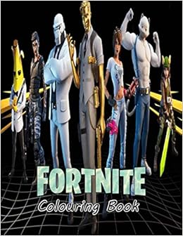 Fortnite Colouring Book Fortnite Colouring Book For Kids Adult Includes All Last Characters And High Quality Weapons And Others Printed Single Sided Amazon Co Uk Dasyan B Books