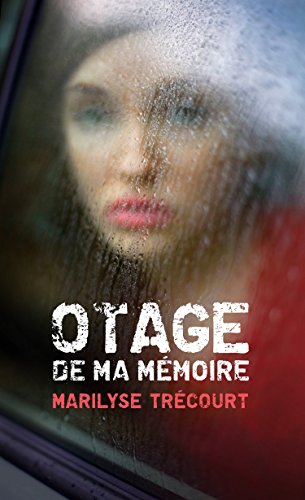 Otage de ma mémoire (French Edition)