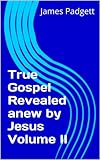 True Gospel Revealed anew by Jesus Volume II