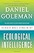 Ecological Intelligence: The Hidden Impacts of What We Buy
