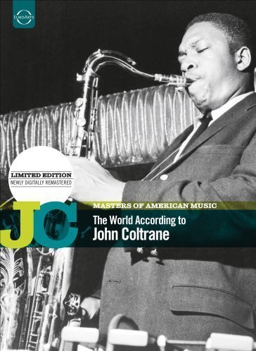Masters of American Music: The World According to John Coltrane Masters of American Music: The World According to John Coltrane