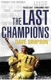 The Last Champions: Leeds United and the Year that Football Changed Forever