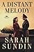 A Distant Melody (Wings of Glory) by Sarah Sundin