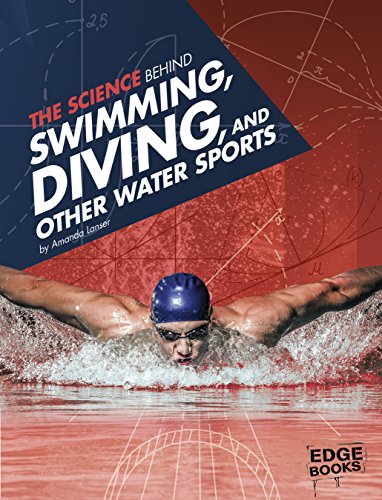 The Science Behind Swimming, Diving, and Other Water Sports (Science of the Summer Olympics)