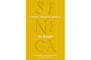On Benefits (The Complete Works of Lucius Annaeus Seneca)