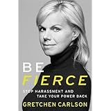 Be Fierce: Stop Harassment and Take Your Power Back