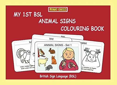 MY 1st BSL ANIMAL Signs COLOURING Book: British Sign Language (BSL) (Let's Sign BSL)