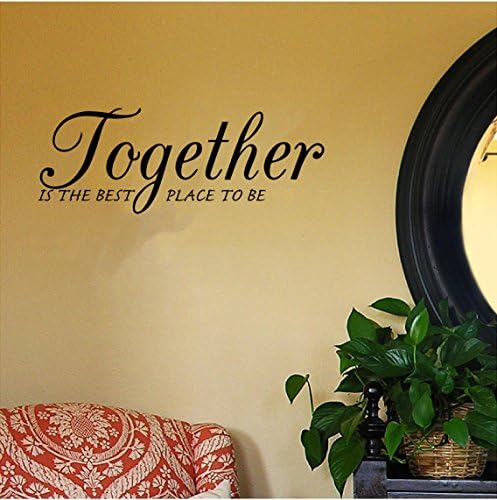 Together Is the Best Place To Be wall decal- ("24 x 11")