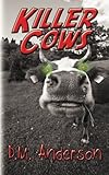 Front cover for the book Killer Cows by D.M. Anderson