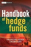 Handbook of Hedge Funds (The Wiley Finance Series), François-Serge Lhabitant, 0470026634