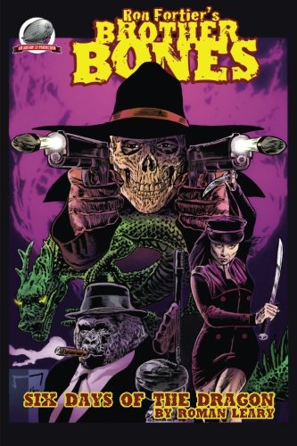 Ron Fortier's Brother Bones: Six Days of the Dragon