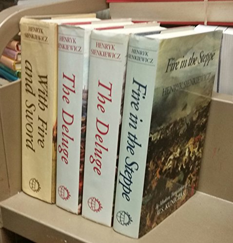 The Trilogy. Complete in Four Volumes: With Fire and Sword; the Deluge (2 Volumes); Fire in the Steppe