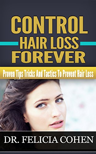 Amazon Com Control Hair Loss Forever Proven Tips Tricks And