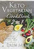 Keto vegetarian cookbook 2 in 1: 30 days meal plan breakfast lunch dinner and 90 delicious ketogenic