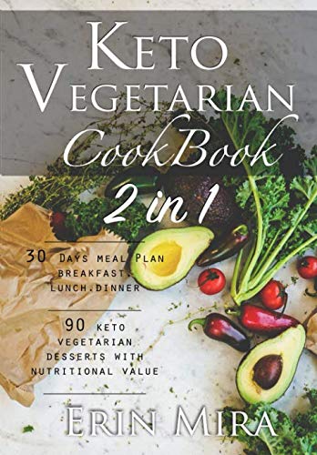 Keto vegetarian cookbook 2 in 1: 30 days meal plan breakfast lunch dinner and 90 delicious ketogenic