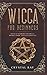 Wicca for beginners: Book of shadows for spells, herbal magic, oils and crystals by Crystal Ray