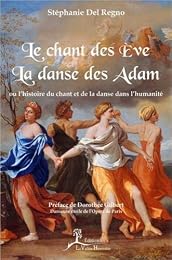 Le  chant des Ève, la danse des Adam ou L'histoire du chant et de la danse dans l'humanité
