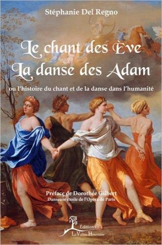 Le  chant des Ève, la danse des Adam ou L'histoire du chant et de la danse dans l'humanité