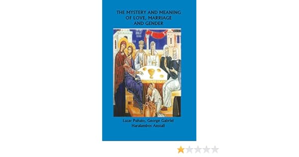 The Mystery And Meaning Of Love Marriage And Gender - 