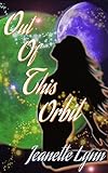 Out of This Orbit (Cosmic Soul Mates Book 2)
