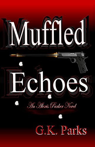 Muffled Echoes (Alexis Parker Book 10)