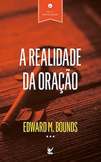 A Realidade da Oração (Vida de Oração Livro 2)