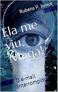 Livro Ela me viu, Maga!: O e-mail interrompido...
