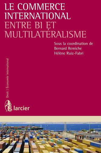 Le  commerce international entre bi- et multilatéralisme