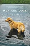 Men and Dogs: A Novel