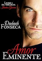 AMOR EMINENTE (Trilogia Irm&atilde;os Guerra Livro 1)
