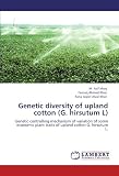 Image de Genetic diversity of upland cotton (G. hirsutum L): Genetic controlling mechanism of variation of some economic plant traits of upland cotton G. hirsu