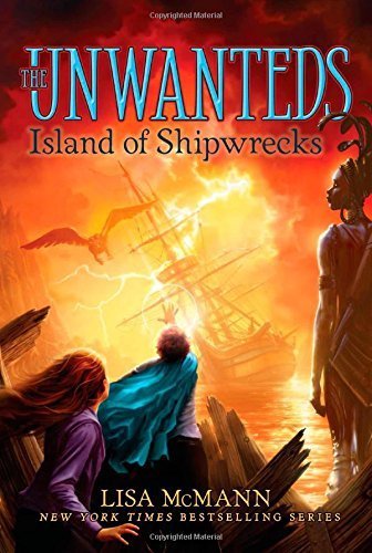 Island of Shipwrecks (The Unwanteds) by McMann, Lisa (2015) Hardcover