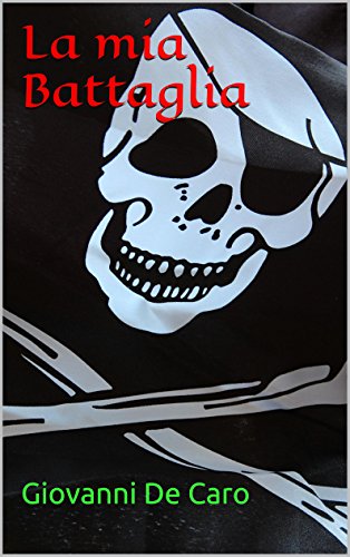 La mia Battaglia (Italian Edition)