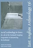 Aerial Archaeology in Essex: the role of the National Mapping Programme in interpreting the landscap by 
