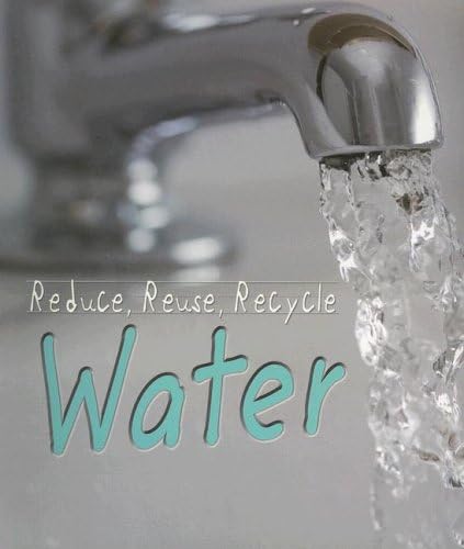 Library Book: Reduce, Reuse, Recycle, Water (Rise and Shine) Paperback – July 1, 2010