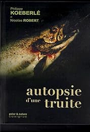 AUTOPSIE D'UNE TRUITE