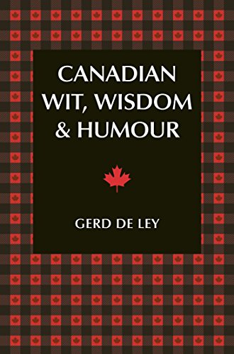 [FREE] Canadian Wit, Wisdom & Humour: The Complete Collection of Canadian Jokes, One-Liners & Witty Sayings<br />[E.P.U.B]