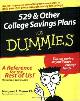 529 and Other College Savings Plans For Dummies, by Margaret A. Munro 529 and Other College Savings Plans For Dummies, by Margaret A. Munro