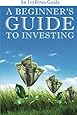 A Beginner's Guide to Investing: How to Grow Your Money the Smart and Easy Way