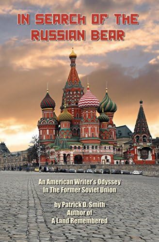 In Search of the Russian Bear: An American Writer's Odyssey In The Former Soviet Union Kindle Edition