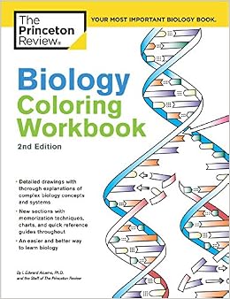 Biology Coloring Workbook, 2nd Edition: An Easier and Better Way to Learn Biology Biology Coloring Workbook, 2nd Edition: An Easier and Better Way to Learn Biology