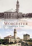 Worcester Through Time (America Through Time)