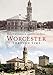 Worcester Through Time (America Through Time)