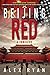 Beijing Red: A Thriller (A Nick Foley Thriller)