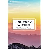Journey Within: A Self-Awareness Journal: A daily journal for introspection and reflection