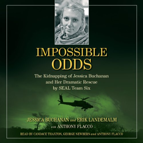 Impossible Odds: The Kidnapping of Jessica Buchanan and Her Dramatic Rescue by SEAL Team Six by Jessica Buchanan