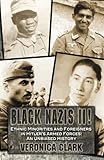 Black Nazis II!: Ethnic Minorities and Foreigners in Hitler's Armed Forces: The Unbiased History by Veronica Clark (2010-09-14)
