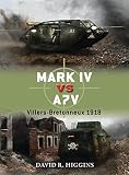 Mark IV vs A7V: Villers-Bretonneux 1918 (Duel) by David R. Higgins